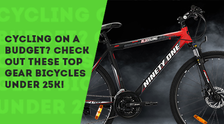 Cycling on a Budget Check Out These Top Gear Bicycles Under 25K